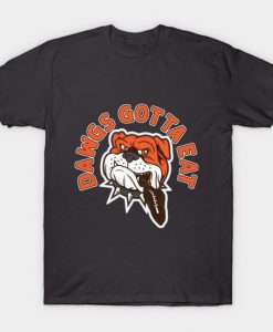 dawgs gotta eat T-Shirt DAP