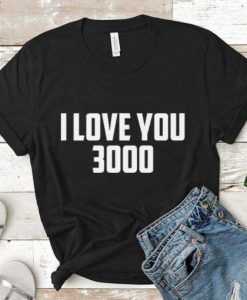 i love you 3000 T Shirt ZNF08