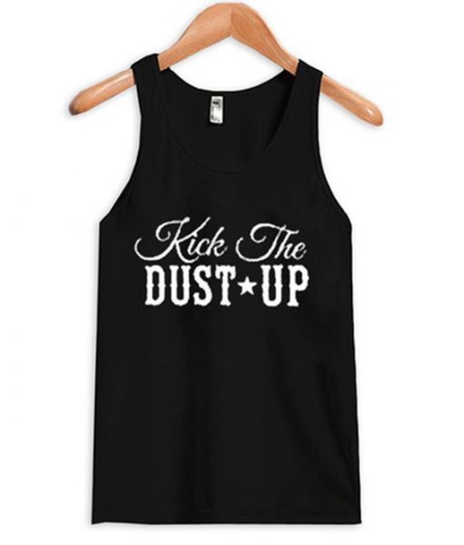 kick the dust up tank top ZNF08