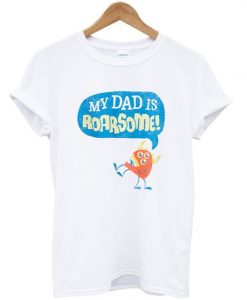 my dad is roarsome t-shirt ZNF08