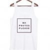 no photos please tank top ZNF08