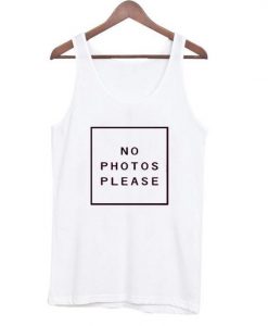 no photos please tank top ZNF08