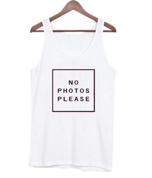 no photos please tank top ZNF08