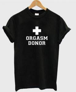 orgasm donor t-shirt ZNF08