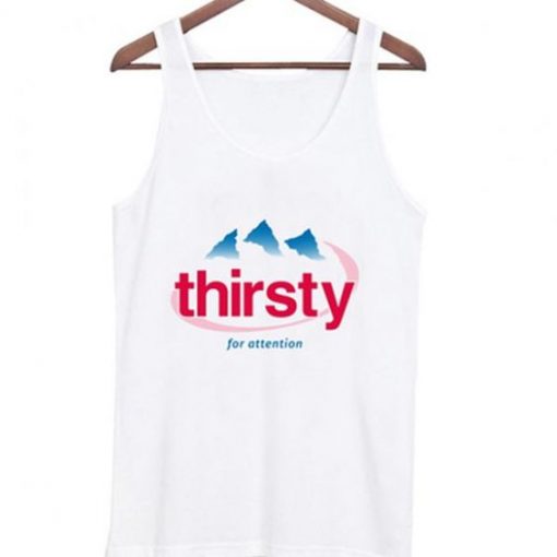 thirsty for attention tanktop ZNF08