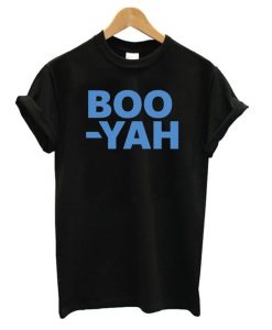 Boo Yah T shirt ZNF08