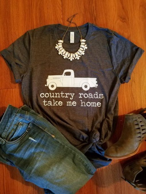 Country Roads Take Me Home shirt farm truck shirt ZNF08