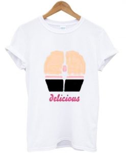 Delicious Funny T Shirt ZNF08