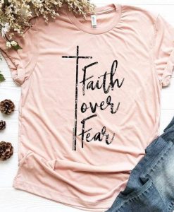Faith Over Fear T-shirt ZNF08