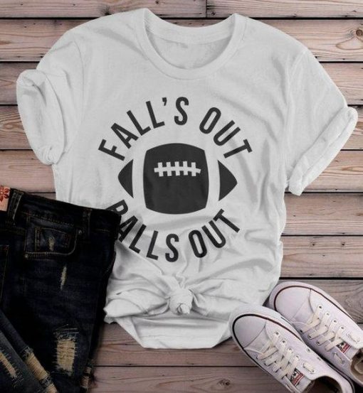 Fall's Out Balls Out Tshirt ZNF08
