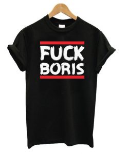 Fuck Boris Black T shirt ZNF08