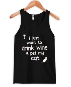 I just want to drink wine and pet my cat tanktop ZNF08