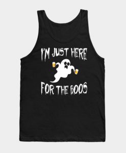 I'm Just Here For The Boos Tanktop ZNF08
