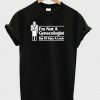 I'm Not A Gynecologist T-Shirt ZNF08