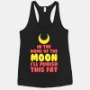 In The Name of The Moon I Will Punish This Fat Racerback Tank ZNF08