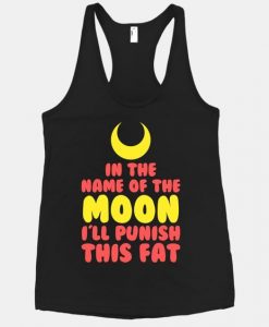 In The Name of The Moon I Will Punish This Fat Racerback Tank ZNF08