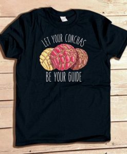 Let Your Concha be Your Guide funny Mexican shirt ZNF08