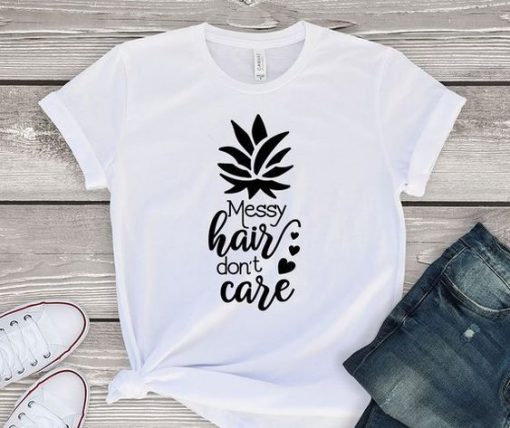 Messy hair don't care T-Shirt ZNF08