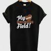 My heart is on that field t-shirt ZNF08