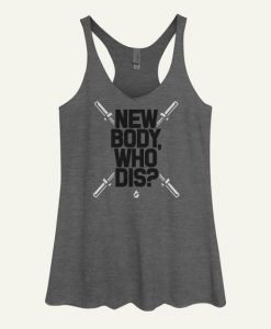 New Body Who Dis Women's Tank Top ZNF08