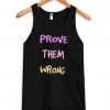 Prove Them Wrong tank top ZNF08
