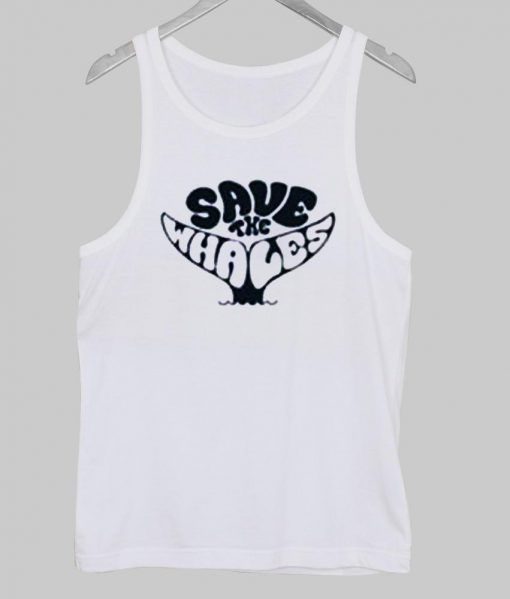 Save the whales Tank Top ZNF08
