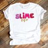 Slime life Tshirt ZNF08