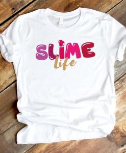 Slime life Tshirt ZNF08