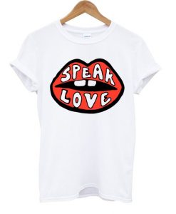 Speak Love T Shirt ZNF08