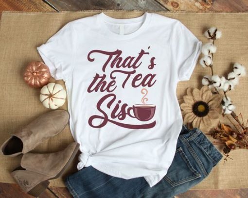 Tea Sis T Shirt ZNF08