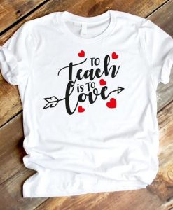 To teach is to love Tshirt ZNF08