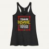 Train Insane Or Remain The Same Women's Tank Top ZNF08