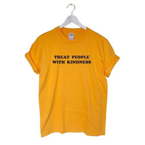 Treat People With Kindness T-shirt ZNF08