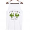 Weed be good together t-shirt ZNF08