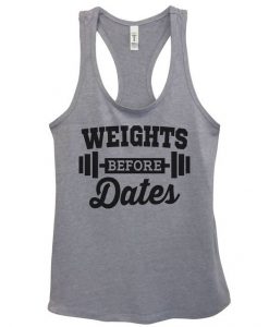 Weights Before Dates Tanktop ZNF08