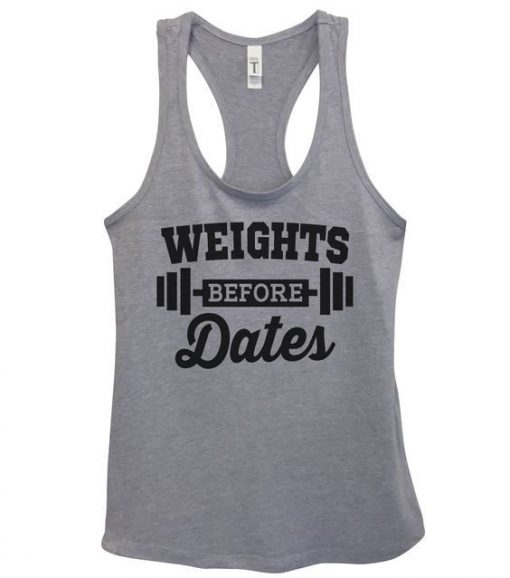 Weights Before Dates Tanktop ZNF08