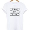 chai on life t-shirt ZNF8