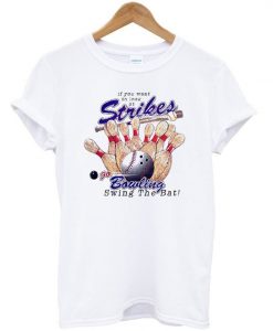 go bowling swing the bat t-shirt ZNF08