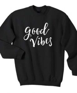 good vibes Sweatshirt ZNF08
