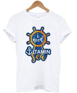 i need vitamin sea t-shirt ZNF08