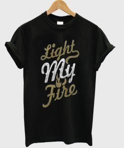 light my fire t-shirt ZNF08