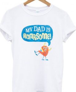 my dad is roarsome t-shirt ZNF08