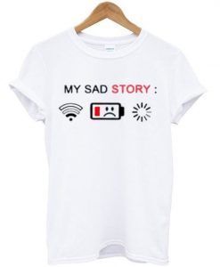 my sad story T-shirt ZNF08