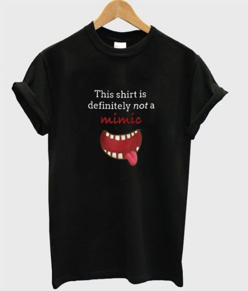 this shirt is definitely not a mimic t-shirt ZNF08