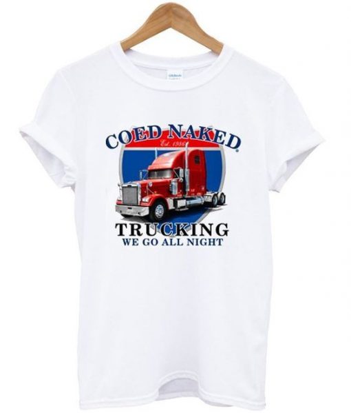 trucking we goll t-shirt ZNF08