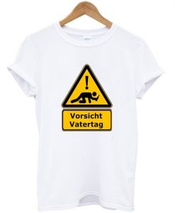 vorsicht vatertag t-shirt ZNF08