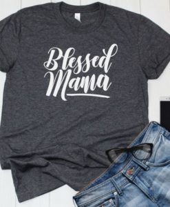 Blessed Mama T-Shirt ZNF08