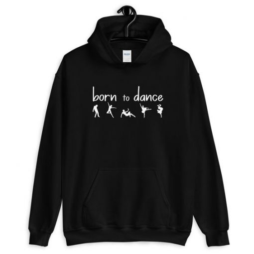 Born to Dance Unisex Hoodie ZNF08