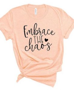 Embrace The Chaos PINK TSHIRT ZNF08