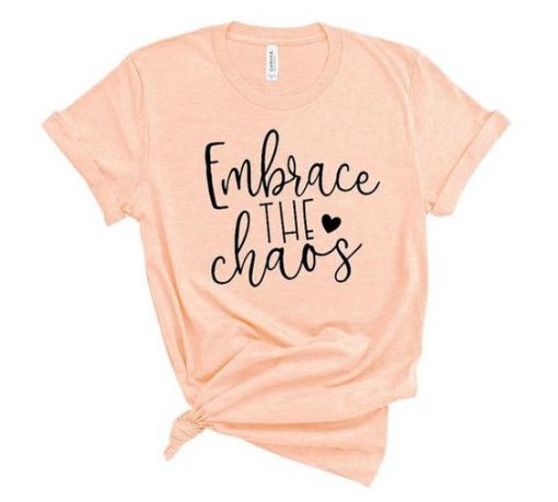 Embrace The Chaos PINK TSHIRT ZNF08